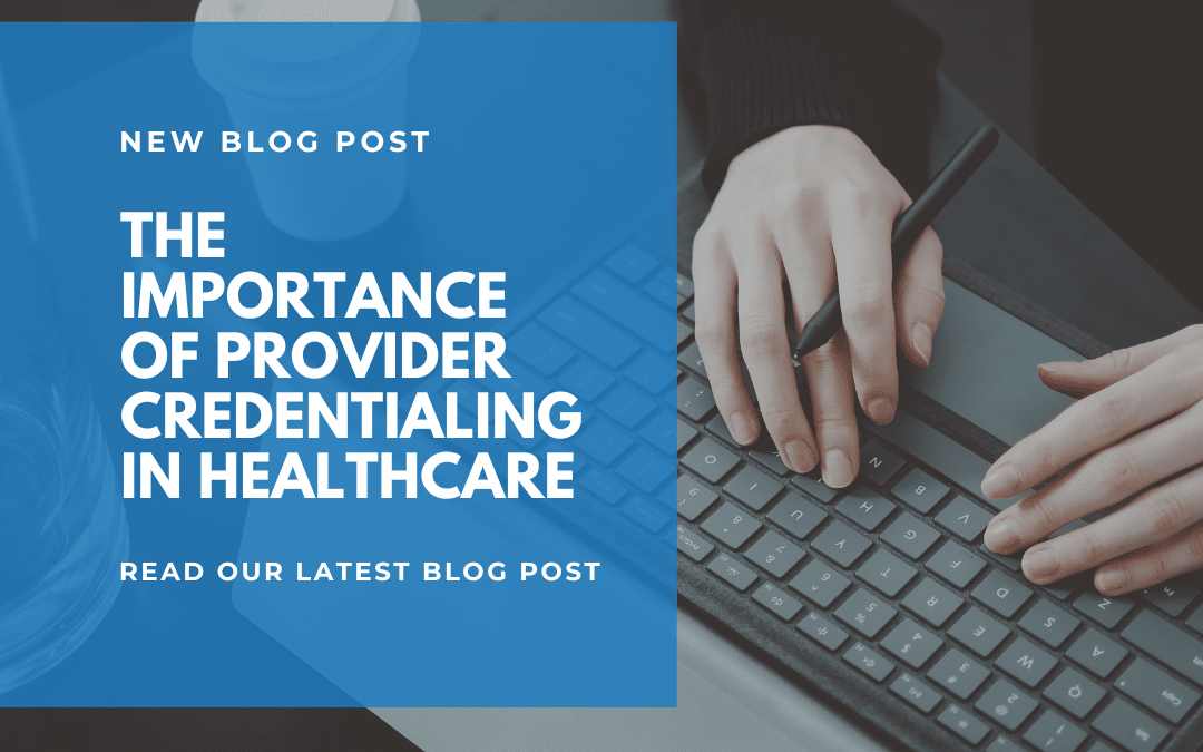 The Importance of Provider Credentialing in Healthcare