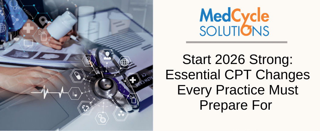 Start 2026 Strong: Essential CPT Changes Every Practice Must Prepare For