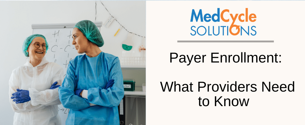 Payer Enrollment: What Providers Need to Know